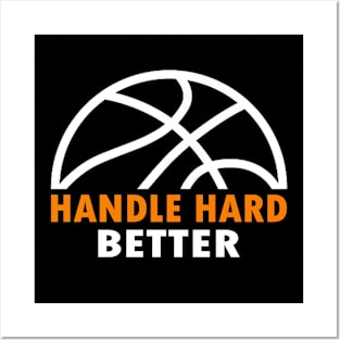 handle hard better Posters and Art